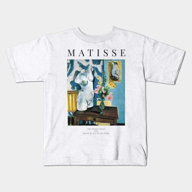 Henri Matisse - The Plaster Torso - Exhibition Poster Kids T-Shirt by studiofrivolo